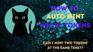 How To: KRC20 Automated Minting & Minting 2 KRC20 Tokens