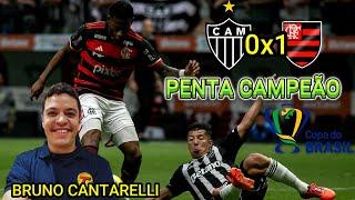 PENTA CAMPEÃO Atlético MG 0 x 1 Flamengo Narração BRUNO CANTARELLI Copa do Brasil 2024