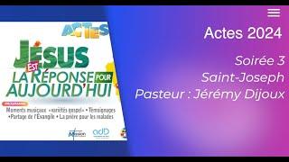 Actes 2024 - soirée 3 - Pasteur Jérémy Dijoux