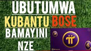 UBUTUMWA BWIZA. KUBANTU  BOSE TWAMAYININZE PI NETWORK