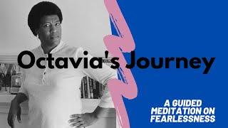 Octavia's Journey:  A Guided Meditation for Fearlessness