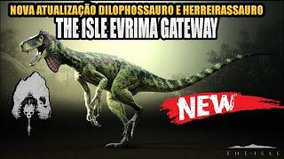 THE ISLE EVRIMA GATEWAY NOVA ATUALIZAÇÃO DILOPHOSSAURO + HERREIRASSAURO + NOVAS MECÂNICAS