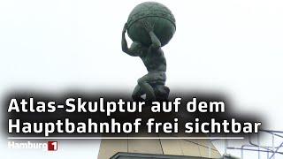 Hamburger Hauptbahnhof: Atlas-Skulptur nach Renovierungsarbeiten jetzt frei sichtbar