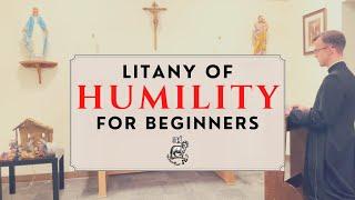 Litany of Humility | For Beginners | with Fr. Richard Conlin