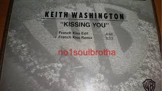 Keith Washington "Kissing You" (French Kiss Edit) (90's R&B)