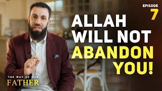 Allah will NOT Abandon You | Ep. 7 Ibrahim and Hajar