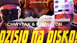 CHWYTAK & DJ WIKTOR – DZISIO NA DISKO (The Kolors – ITALODISCO / PARODY)  [Reupload]