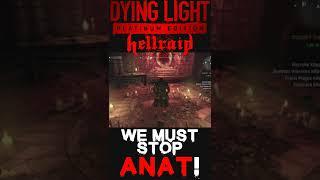 We must stop Anat! - Dying Light: Hellraid #Shorts