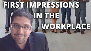 FIRST IMPRESSIONS IN THE WORKPLACE / Dr. Hassaan Tohid