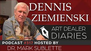 Dennis Ziemienski: 50 Year Retrospective Podcast - Epi. 317, Host Dr. Mark Sublette