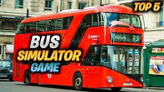 Top 5 Realistic Bus Simulator Games For Low End PC 2022 | Bus Simulator Games For PC