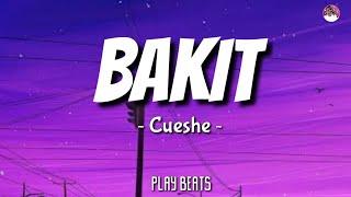 Cueshe - Bakit (Lyrics) 