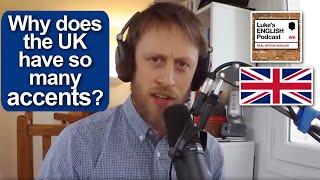Why are there so many accents in the UK? LEP Video Podcast - Learn English with Luke Thompson