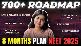 How to Crack NEET 2025 in 8 Months | Best ROADMAP STRATEGY for NEET 2025 | Score 700+ in NEET 2025