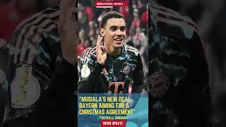 Musiala's New Deal: Bayern Aiming for a Christmas Agreement#FootballUnbound #football