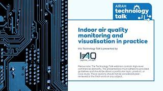 AIRAH Technology Talk – Indoor air quality monitoring and visualisation in practice