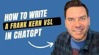 How to write a Video Sales Letter (VSL) like Frank Kern with ChatGPT