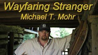 Wayfaring Stranger - Michael T. Mohr (Tom Mohr)