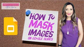 How to mask an image into a shape on google slides!