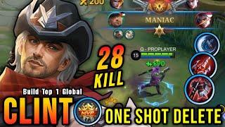 28 Kills + MANIAC!! New One Shot Build Clint Insane LifeSteal - Build Top 1 Global Clint ~ MLBB