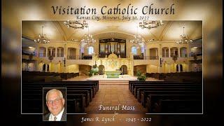 James R. Lynch, Funeral Mass - Visitation Catholic Church, Kansas City, MO, July 30th, 2022.