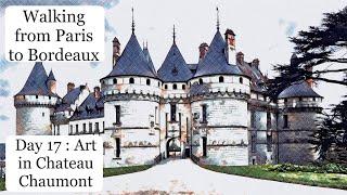 Modern Art at Chateau Chaumont: Day 17 of My Pilgrim's Walk Along the GR655 from Paris to Bordeaux