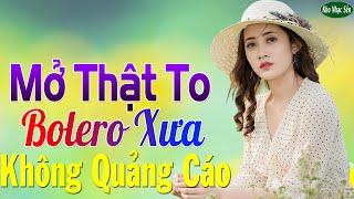 Nhạc Trữ Tình Bolero 2020 Mới Đét Gây Phê Nức Lòng Về ĐêmBolero Sến Xưa KHÔNG QUẢNG CÁO Cực Kì Hay