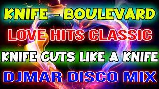 BEST LOVE HITS CLASSIC - KNIFE - BOULEVARD - DISCO BOMB MIX 2023 - DJMAR DISCO TRAXX