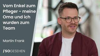 Mit nur 19 Jahren zum Pfleger der eigenen Oma. Wie schafft man das?