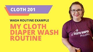 Talking through my Cloth Diaper Wash Routine