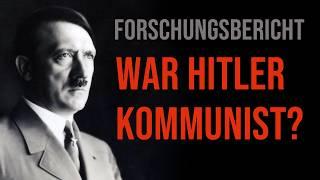 ERSTAUNLICH: War Hitler Kommunist?