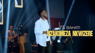 Elie BAHATI - NZAKOMEZA NKWIZERE (Live in Kigali)