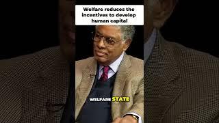 Welfare reduces the incentives to develop human capital | Thomas Sowell