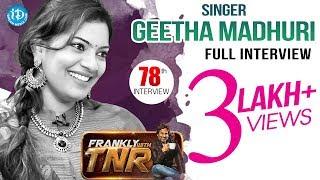 Singer Geetha Madhuri Exclusive Interview | Frankly With TNR #78 | Talking Movies With iDream | #513