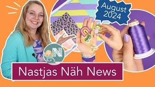 Nastjas Näh News August 2024: Sommertrends, Gadgets und Tüddel Extrem!