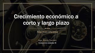 Crecimiento económico a corto y largo plazo