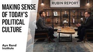 Making Sense of Today's Political Culture (Dave Rubin Interview with Gregory Salmieri)