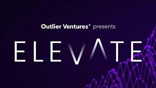 The future of Web3, AI, and Entertainment | Outlier Ventures presents Elevate