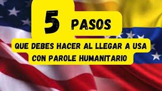 Cinco pasos que debes hacer si llegas a Estados Unidos con Parole Humanitario #uscis