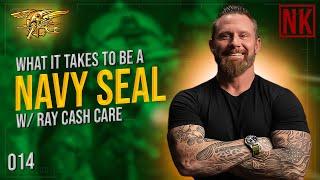 What It Takes To Be a NAVY SEAL w/ Ray Cash Care