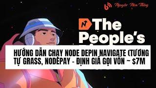 CHẠY NODE DEPIN NAVIGATE - ĐỊNH GIÁ GỌI VỐN 7M - #mmo #depin  - Blog Nguyễn Nam Thắng