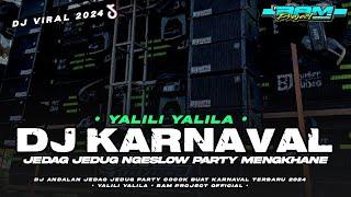 DJ KARNAVAL 2024 || YALILI YALILA ||  STYLE OLD JOGET PARTY TERBARU 2024