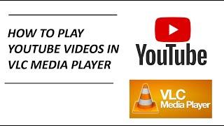 How to Play Youtube Videos in VLC Media Player