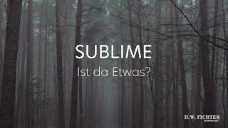 Sublime. Ist da Etwas? - Eine Online Ausstellung | Trailer