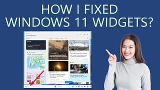 Windows 11 Widgets not working - How I fixed it?