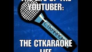 The Life of the YouTuber: The CTKaraoke Life