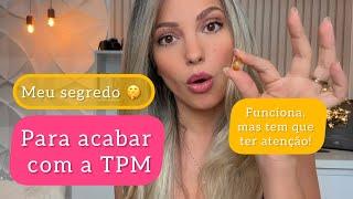  TPM | acabei com a minha com uma cápsula por dia