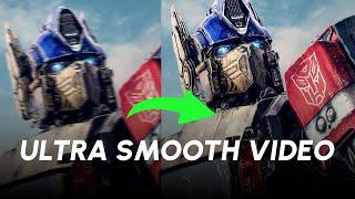 This how I make Ultra Smooth Video Edit