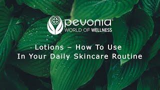 Pevonia Lotions - How to use in your daily skincare routine