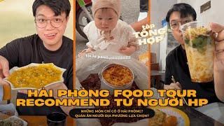 Hải Phòng Food Tour: Gợi ý từ người HP (Tôi!) - Món HN không có? Pick người địa phương?| TRƯỜNG TRUE